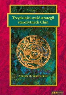 Trzydzieści sześć strategii starożytnych Chin - Verstappen Stefan H.