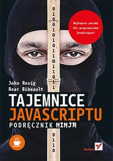 Tajemnice JavaScriptu Podręcznik ninja - Bear Bibeault, John Resig
