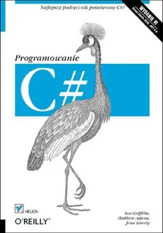 C# Programowanie - Matthew Adams, Ian Griffiths, Jesse Liberty