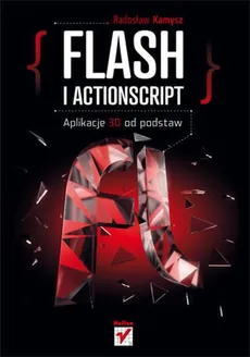 Flash i ActionScript - Radosław Kamysz