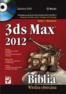 3ds Max 2012 Biblia z płytą DVD - Murdock Kelly L.