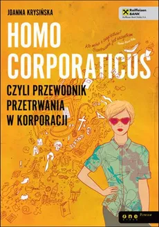 Homo corporaticus czyli przewodnik przetrwania w korporacji - Outlet - Joanna Krysińska