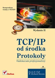 TCP/IP od środka Protokoły - Fall Kevin R., Stevens W. Richard