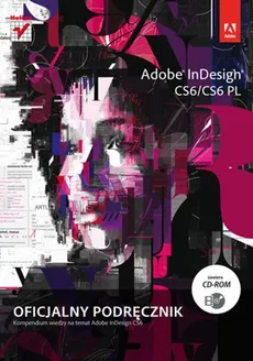 Adobe InDesign CS6/CS6 PL Oficjalny podręcznik + CD-ROM - Outlet