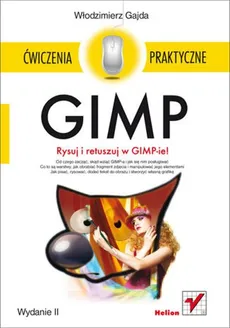 GIMP Ćwiczenia praktyczne - Włodzimierz Gajda