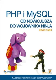 PHP i MySQL Od nowicjusza do wojownika ninja - Outlet - Kevin Yank