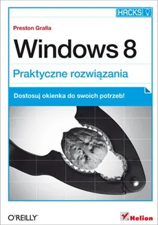 Windows 8 Praktyczne rozwiązania - Preston Gralla