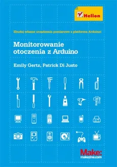 Monitorowanie otoczenia z Arduino - Di Justo Patrick, Emily Gertz