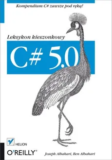 C# 5.0 Leksykon kieszonkowy - Ben Albahari, Joseph Albahari