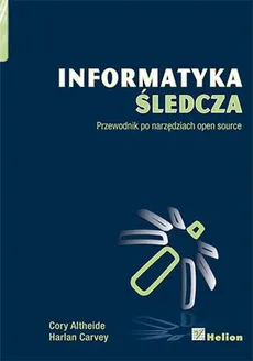 Informatyka śledcza - Cory Altheide, Harlan Carvey