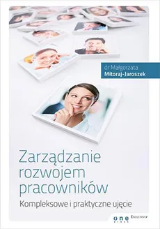 Zarządzanie rozwojem pracowników - Małgorzata Mitoraj-Jaroszek