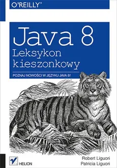 Java 8 Leksykon kieszonkowy - Patricia Liguori, Robert Liguori