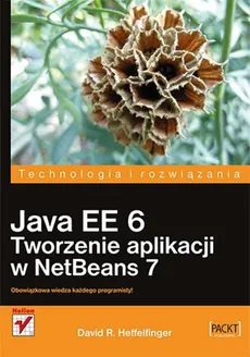 Java EE 6. Tworzenie aplikacji w NetBeans 7 - Outlet - Heffelfinger David R.