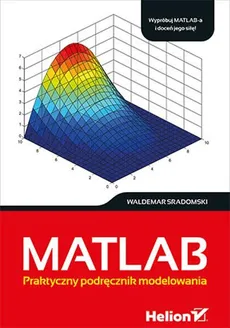 Matlab Praktyczny podręcznik modelowania - Outlet - Waldemar Sradomski