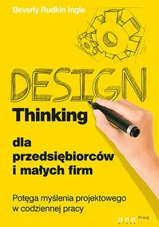 Design Thinking dla przedsiębiorców i małych firm - Outlet - Rudkin Ingle Beverly
