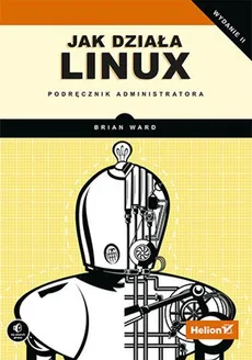 Jak działa Linux - Outlet - Brian Ward