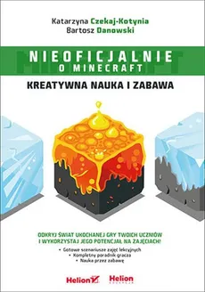 Minecraft Kreatywna nauka i zabawa - Katarzyna Czekaj-Kotynia, Bartosz Danowski