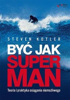 Być jak Superman - Outlet - Steven Kotler