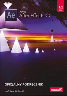 Adobe After Effects CC Oficjalny podręcznik - Gyncild Brie, Fridsma Lisa