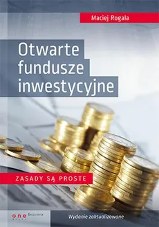 Otwarte fundusze inwestycyjne - Maciej Rogala