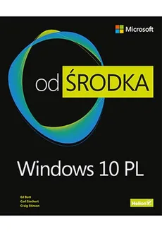 Windows 10 PL Od środka - Outlet - Ed Bott, Carl Siechert, Craig Stinson