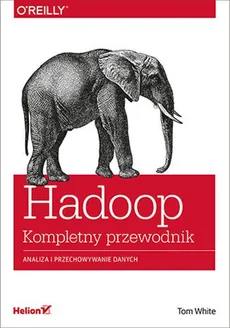 Hadoop Komplety przewodnik - Outlet - Tom White