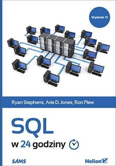 SQL w 24 godziny - Arie D. Jones, Plew Ron, Stephens Ryan