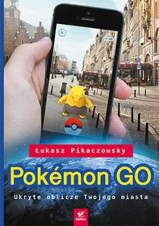 Pokemon Go - Łukasz Pikaczowsky