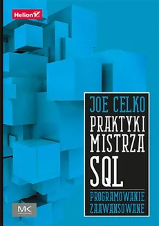 Praktyki mistrza SQL Programowanie zaawansowane - Outlet - Joe Celko