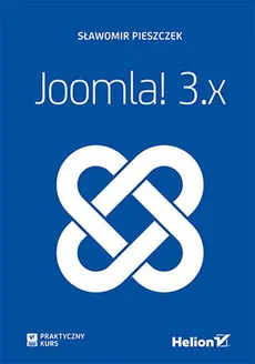 Joomla! 3.x Praktyczny kurs - Sławomir Pieszczek