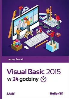 Visual Basic 2015 w 24 godziny - Outlet - James Foxall