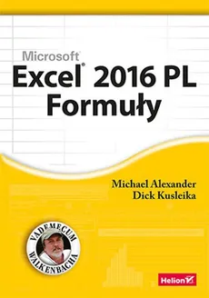 Excel 2016 PL Formuły - Alexander Michael, Kusleika Richard