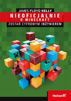 Minecraft Zostań cyfrowym inżynierem - Outlet - James Floyd Kelly