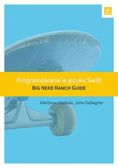 Programowanie w języku Swift - Outlet - John Gallagher, Matthew Mathias