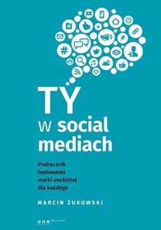 Ty w social mediach - Marcin Żukowski