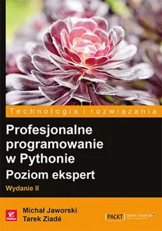 Profesjonalne programowanie w Pythonie Poziom ekspert - Outlet - Michal Jaworski, Tarek Ziade