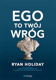 Ego to Twój wróg - Outlet - Ryan Holiday