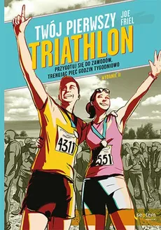 Twój pierwszy triathlon - Joe Friel