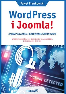 WordPress i Joomla! Zabezpieczanie i ratowanie stron WWW - Paweł Frankowski