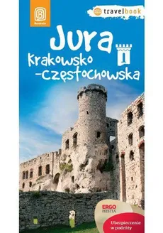 Jura Krakowsko-Częstochowska Travelbook W 1 - Artur Kowalczyk, Monika Kowalczyk