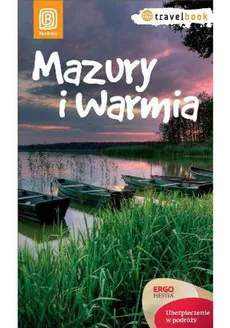 Mazury i Warmia Travelbook W 1 - Iwona Baturo, Monika Bednarczyk, Zbigniew Klimczak, Marta Pożarska, Krzysztof Szczepanik