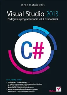 Visual Studio 2013 Podręcznik programowania w C# z zadaniami - Outlet - Jacek Matulewski