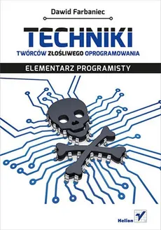 Techniki twórców złośliwego oprogramowania - Dawid Farbaniec