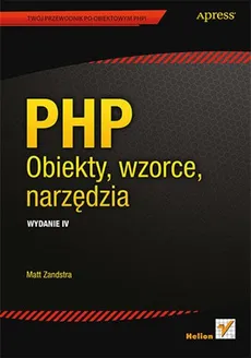 PHP Obiekty, wzorce, narzędzia - Outlet - Matt Zandstra