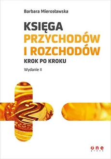 Księga przychodów i rozchodów krok po kroku - Barbara Mierosławska