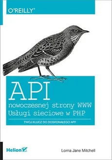 API nowoczesnej strony WWW Usługi sieciowe w PHP - Mitchell Lorna Jane
