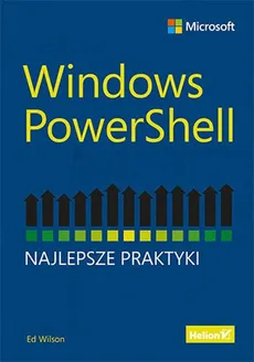 Windows PowerShell Najlepsze praktyki - Ed Wilson