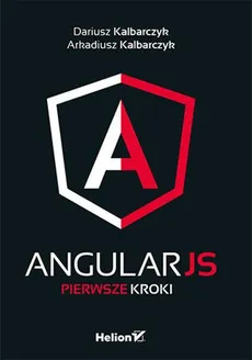 AngularJS Pierwsze kroki - Outlet - Arkadiusz Kalbarczyk, Dariusz Kalbarczyk
