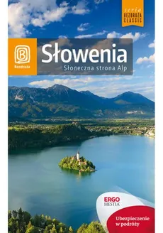 Słowenia Słoneczna strona Alp - Krzysztof Bzowski, Magdalena Dobrzańska-Bzowska