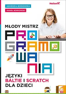 Młody mistrz programowania - Agnieszka Borkowska, Paweł Borkowski